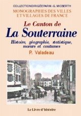 Le canton de la Souterraine - histoire, géographie, statistique, moeurs et coutumes