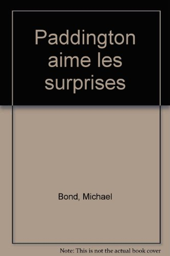 Paddington aime les surprises
