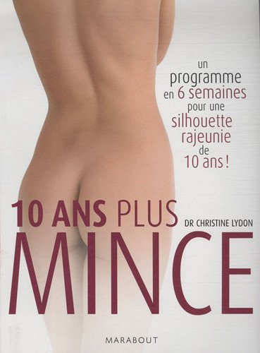 10 ans plus mince : un programme en 6 semaines pour une silhouette rajeunie de 10 ans