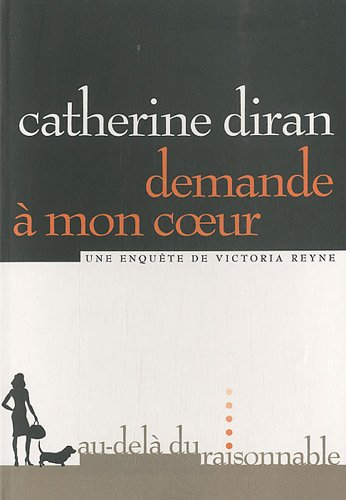 Demande à mon coeur : une enquête de Victoria Reyne