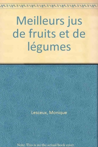 Les meilleurs jus de fruits et de légumes