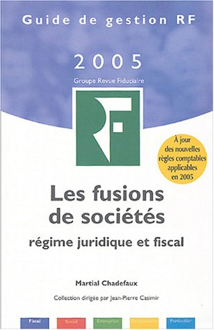 Les fusions de sociétés : régime juridique et fiscal