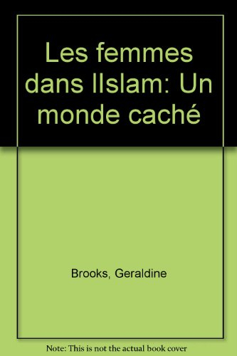 Les femmes dans l'Islam : un monde caché
