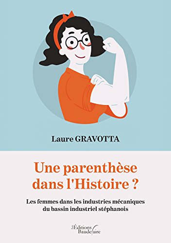 Une parenthèse dans l'Histoire ? Les femmes dans les industries mécaniques du bassin industriel stép