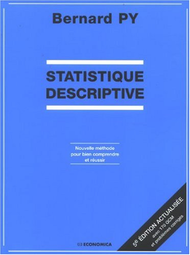 Statistique descriptive : nouvelle méthode pour bien comprendre et réussir