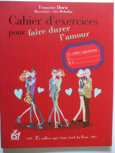 Cahier d'exercices pour faire durer l'amour : le cahier qui vous veut du bien