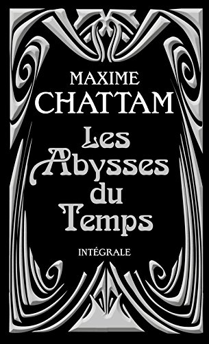 Les abysses du temps : intégrale
