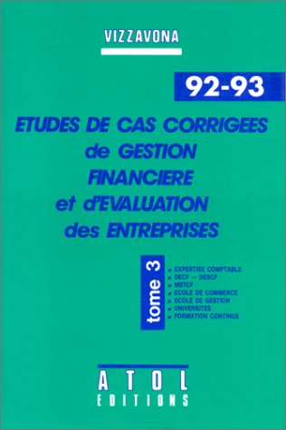 Gestion financière. Vol. 3. Exercices corrigés de gestion financière et d'évaluation des entreprises