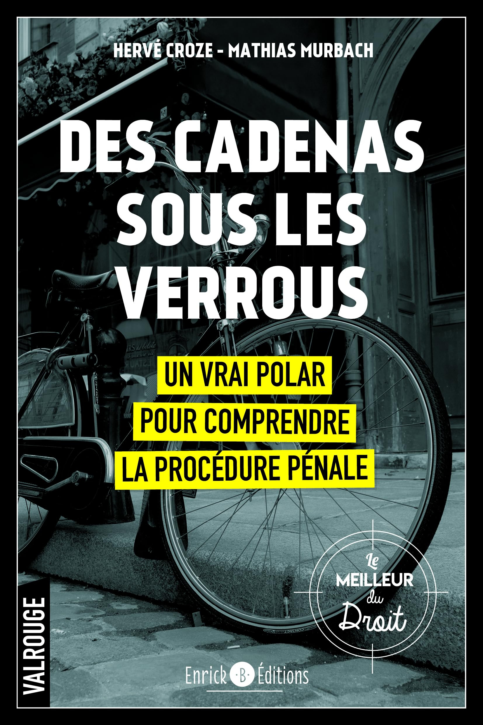 Valrouge. Vol. 2. Des cadenas sous les verrous : un vrai polar pour comprendre la procédure pénale