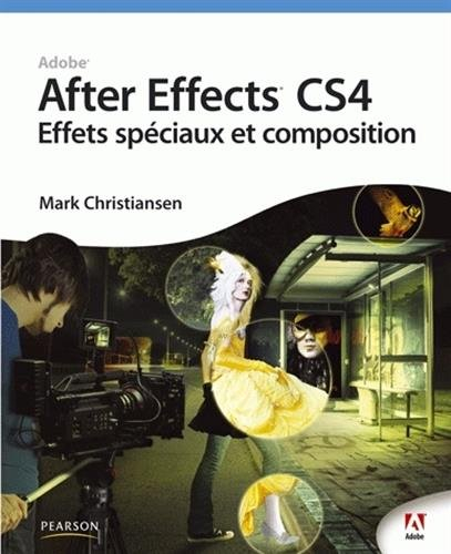After Effects CS4 : effets spéciaux et composition