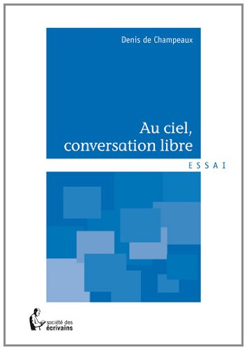 au ciel, conversation libre