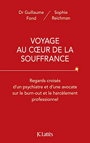 Voyage au coeur de la souffrance : regards croisés d'un psychiatre et d'une avocate sur le burn-out 