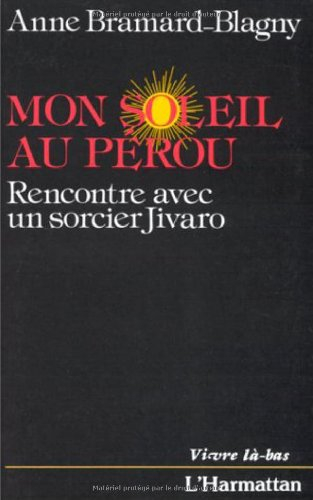 Mon soleil au Pérou : rencontre avec un sorcier jivaro