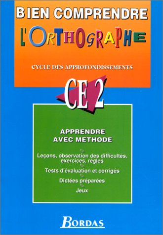 Bien comprendre l'orthographe : CE2