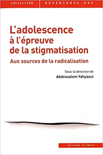 L'adolescence à l'épreuve de la stigmatisation : aux sources de la radicalisation