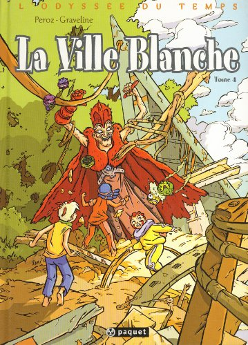 L'odyssée du temps. Vol. 4. La ville blanche