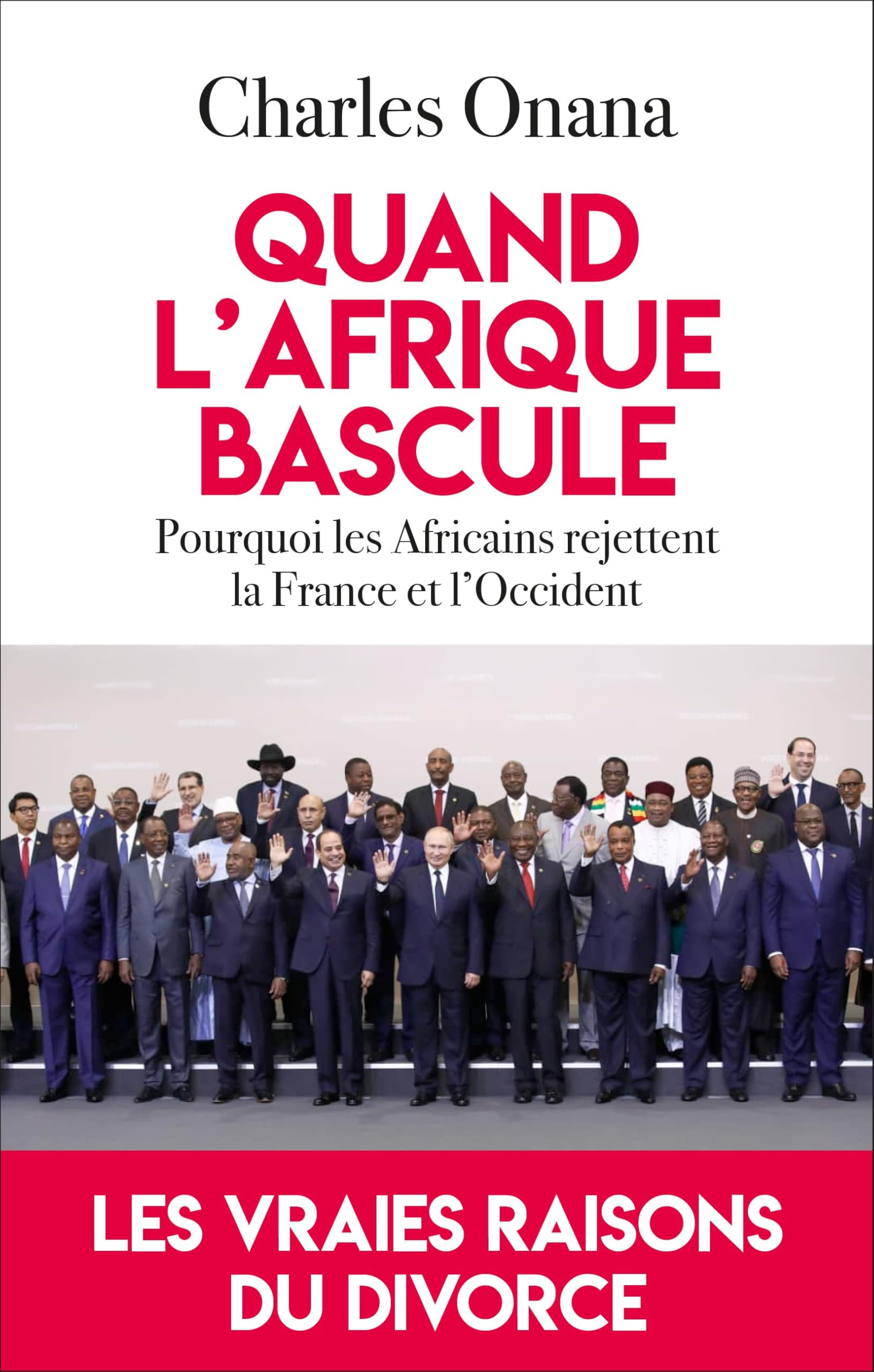 Quand l'Afrique bascule : pourquoi les Africains rejettent la France et l'Occident