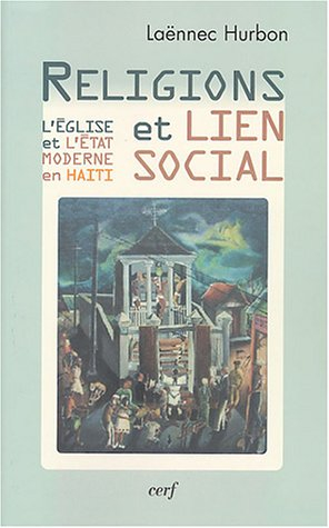 Religions et lien social : l'Eglise et l'Etat moderne en Haïti