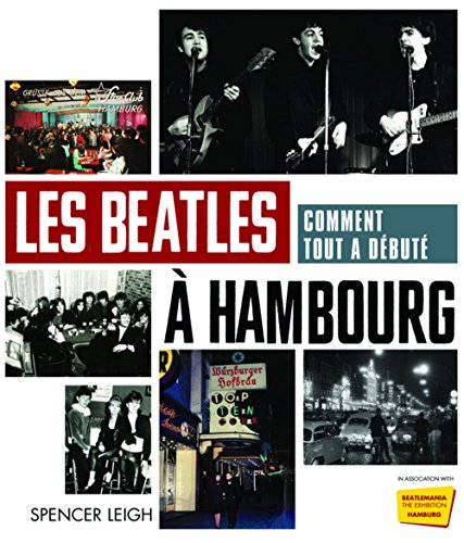 Les Beatles à Hambourg : comment tout a débuté