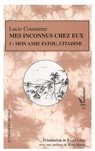 Mes inconnus chez eux: Mon amie Fatou, citadine Tome I