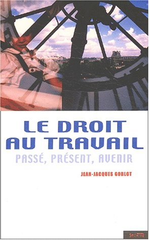 Le droit au travail : passé, présent, avenir