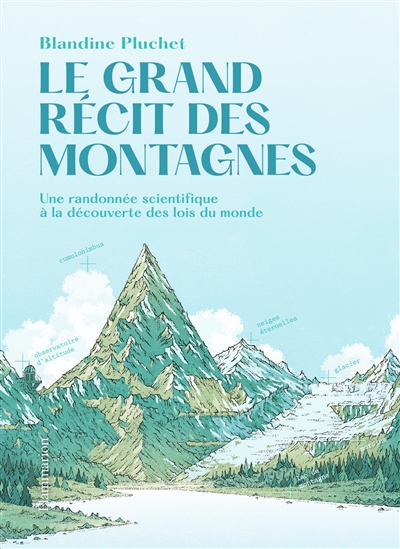 Le grand récit des montagnes : une randonnée scientifique à la découverte des lois du monde