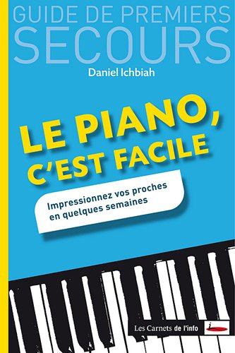 Le piano, c'est facile : impressionnez vos proches en quelques semaines