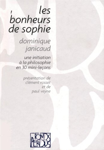 Les bonheurs de Sophie : une initiation à la philosophie en 30 mini-leçons