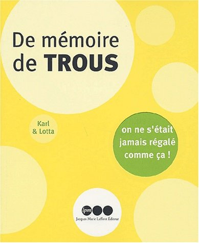 De mémoire de trous : on ne s'était jamais régalé comme ça !