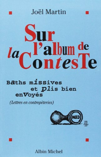 Sur l'album de la conteste : baths missives et plis bien envoyés : lettres en contrepèteries et homm