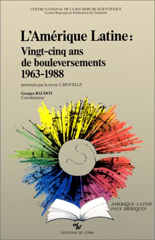 amérique latine : vingt-cinq ans de bouleversements, 1963-1988