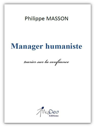 Manager Humaniste: Parier sur la confiance