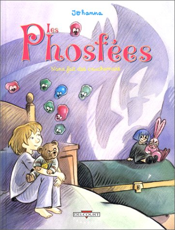 Les Phosfées. Vol. 1. Nana fait des cauchemars