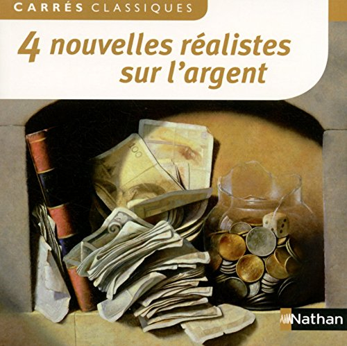 4 nouvelles réalistes sur l'argent : XIXe siècle