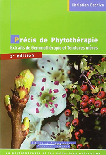 Précis de phytothérapie : extraits de gemmothérapie et teintures mères