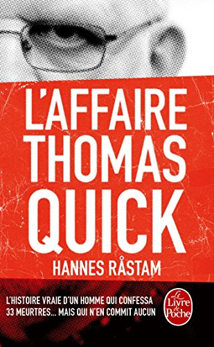 L'affaire Thomas Quick : l'histoire vraie d'un homme qui confessa 33 meurtres... mais n'en commit au