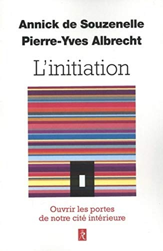 L'initiation : ouvrir les portes de notre cité intérieure