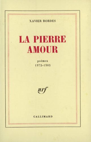 La Pierre amour : poèmes 1972-1985