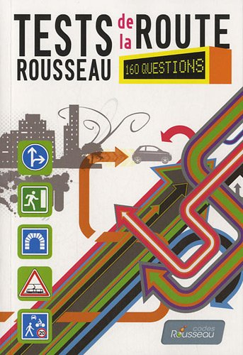 Tests Rousseau de la route : 160 questions