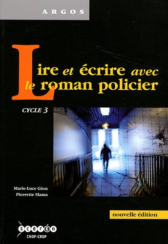 Lire et écrire avec le roman policier : cycle 3