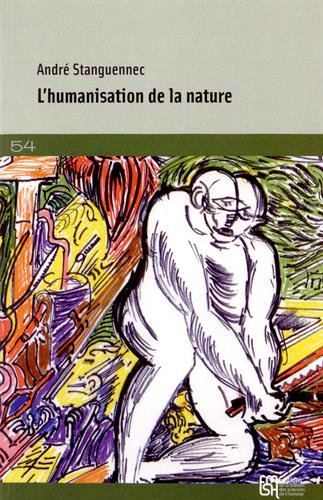 L'humanisation de la nature : les épreuves de l'Univers