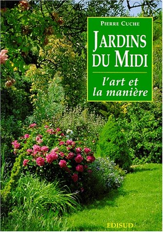 Jardins du Midi : l'art et la manière