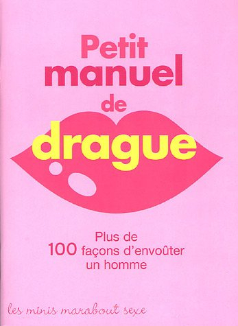 Petit manuel de drague