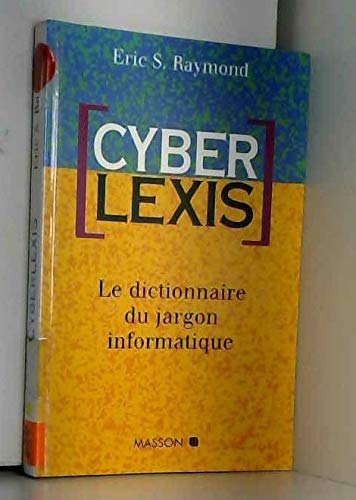 Cyber lexis : le dictionnaire du jargon informatique