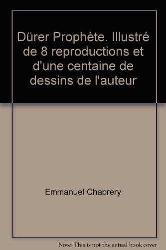 dürer prophète. illustré de 8 reproductions et d'une centaine de dessins de l'auteur