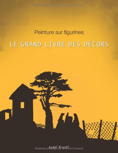 Le grand livre des décors : peinture sur figurines