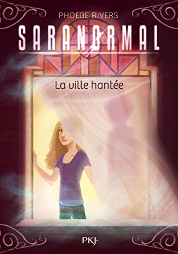 Saranormal. Vol. 1. La ville hantée
