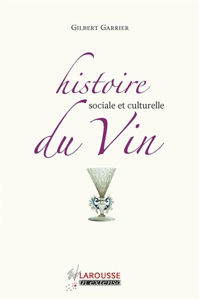 Histoire sociale et culturelle du vin. Les mots de la vigne et du vin