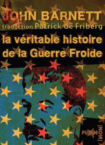 La véritable histoire de la guerre froide