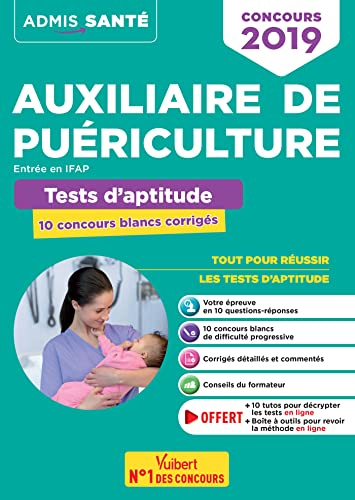 Auxiliaire de puériculture : entrée en IFAP : tests d'aptitude, 10 concours blancs corrigés, concour